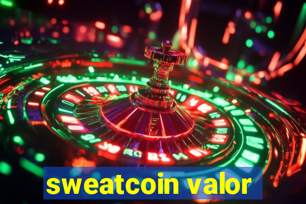 sweatcoin valor